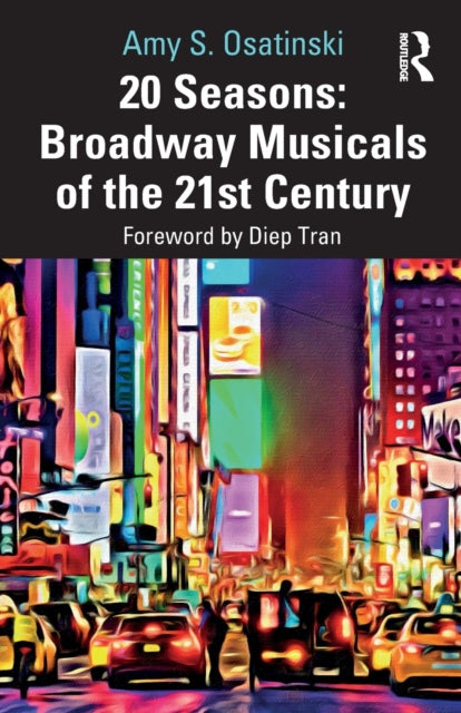 20 Seasons Broadway Musicals Of The 21st