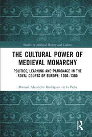 Cultural Power Of Medieval Monarchy By Rodr    Guez De La P