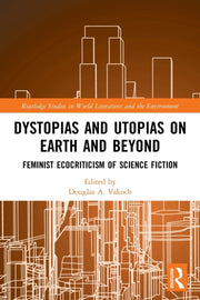 Dystopias And Utopias On Earth And Beyon