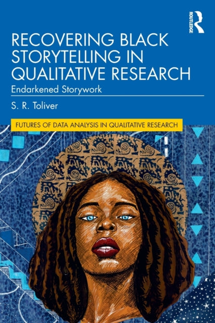 Recovering Black Storytelling In Qualita By Toliver, S.r.