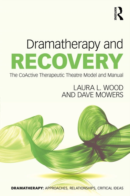 Dramatherapy & Recovery By Wood , Laura L.
