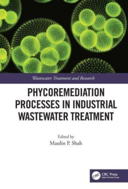 Phycoremediation Processes In Industrial