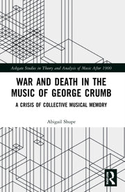 War And Death In The Music Of George Cr By Shupe  Abigail