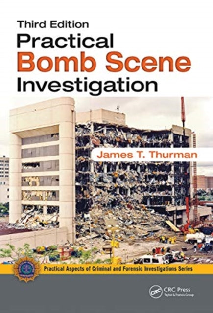 Practical Bomb Scene Investigation By Thurman, James T.