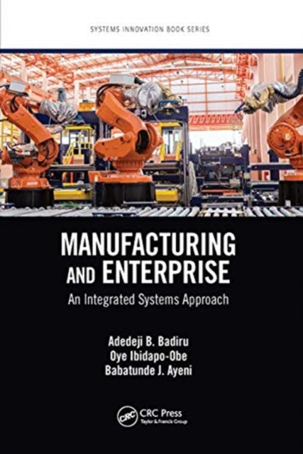 Manufacturing & Enterprise By Badiru, Adedeji B.