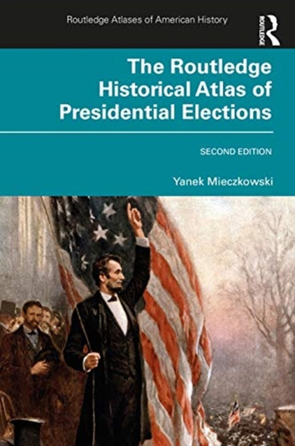 Routledge Historical Atlas Of Presidenti