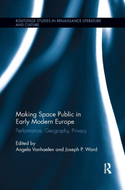 Making Space Public In Early Modern Euro