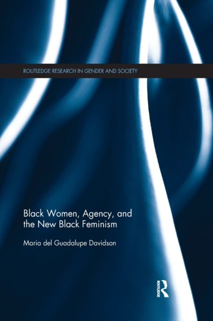 Black Women Agency & The New Black Femin
