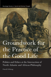 Groundwork For The Practice Of The Good
