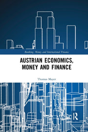 Austrian Economics, Money And Finance By Mayer, Thomas