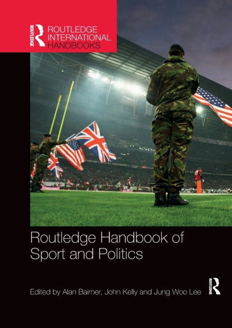 Routledge Handbook Of Sport & Politics