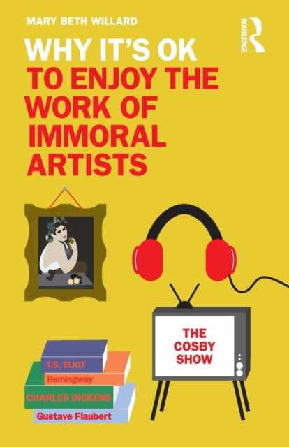 Why Its Ok To Enjoy The Work Of Immoral By Willard, Mary Beth