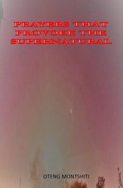 Prayers That Provoke The Supernatural
