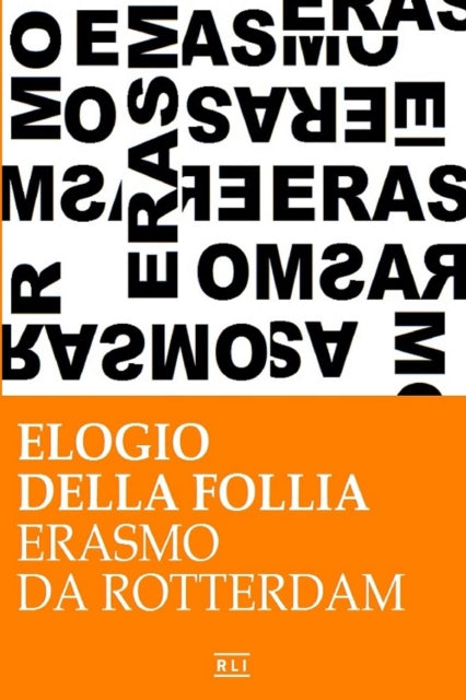 Erasmo Da Rotterdam - Elogio Della Folli