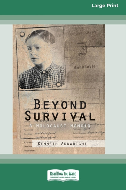 Beyond Survival: A Holocaust Memoir (16p