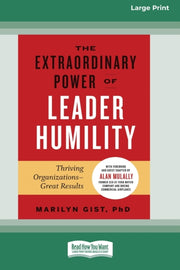 The Extraordinary Power Of Leader Humili By Gist, Marilyn