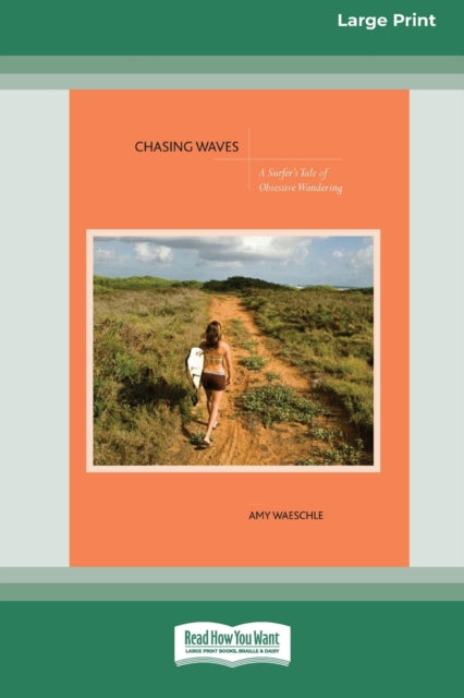 Chasing Waves: A Surfer's Tale Of Obsess