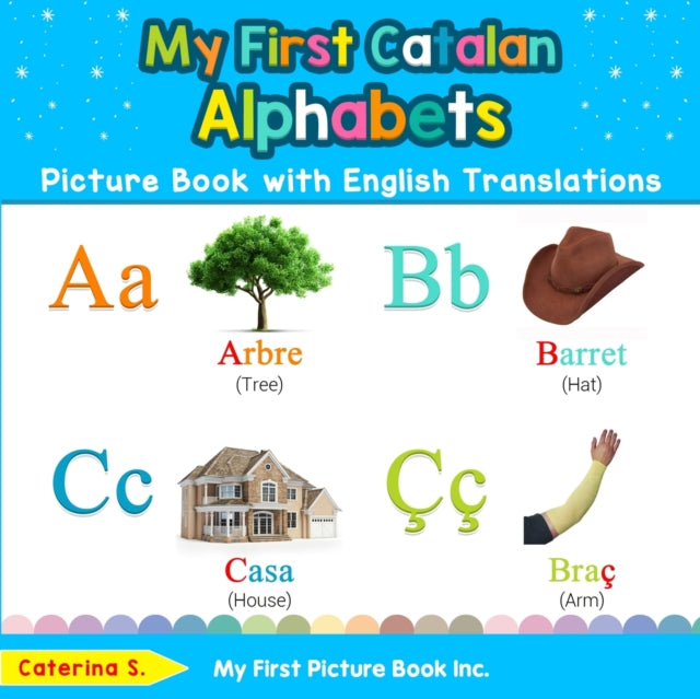 My First Catalan Alphabets Picture Book By S., Caterina