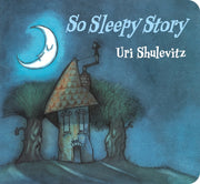 So Sleepy Story By Shulevitz, Uri