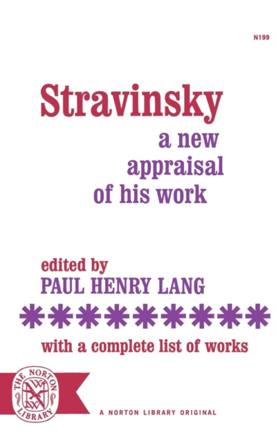 Stravinsky: A New Appraisal Of His Work