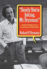 Surely You Re Joking, Mr. Feynman!: Adve