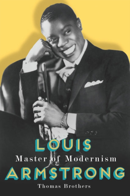 Louis Armstrong Master Of Modernism
