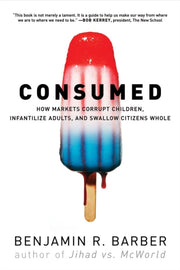 Consumed 8211 How Markets Corrupt Ch