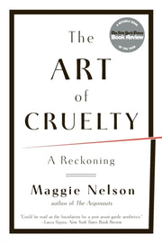 Art Of Cruelty By Nelson, Maggie