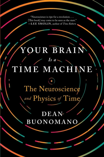 Your Brain Is A Time Machine