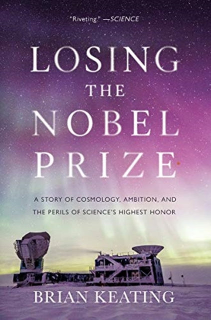 Losing The Nobel Prize A Story Of Cosmo