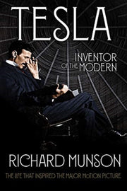 Tesla Inventor Of The Modern By Richard Munson