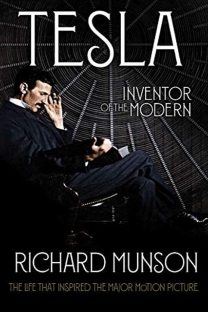Tesla Inventor Of The Modern By Richard Munson