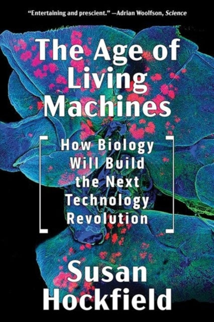 Age Of Living Machines By Hockfield, Susan