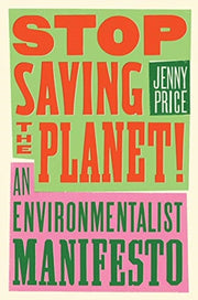 Stop Saving The Planet
