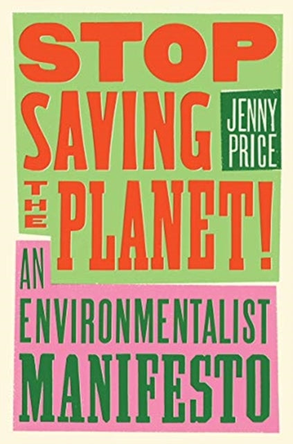 Stop Saving The Planet