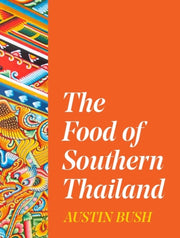 Food Of Southern Thailand By Bush, Austin