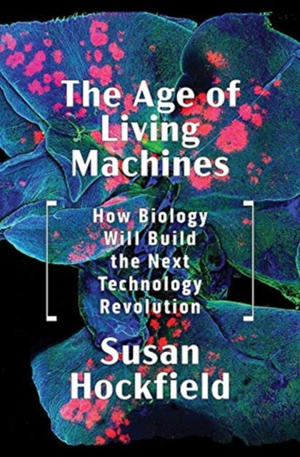 Age Of Living Machines By Hockfield, Susan