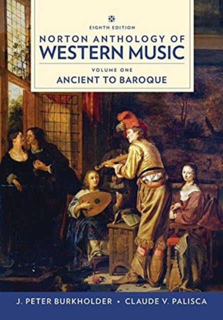 Norton Anthology Of Western Music By J. Peter Burkholder
