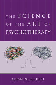 Science Of The Art Of Psychotherapy By Schore, Allan