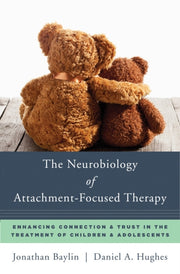 Neurobiology Of Attachmentfocused Therap By Baylin, Jonathan