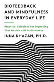Biofeedback & Mindfulness In Everyday Li