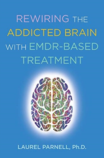 Rewiring The Addicted Brain