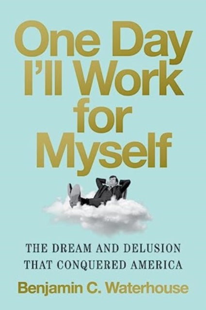 One Day I'll Work For Myself