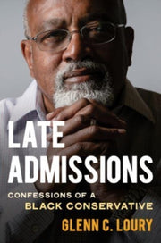 Late Admissions Confessions Of A Black By Glenn C. Loury