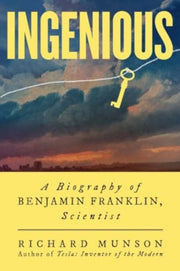 Ingenious A Biography Of Benjamin Frank