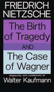 Birth Of Tragedy The Case Of Wa By Nietzsche  Frie