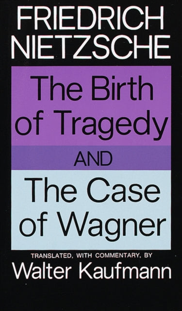 Birth Of Tragedy The Case Of Wa By Nietzsche  Frie
