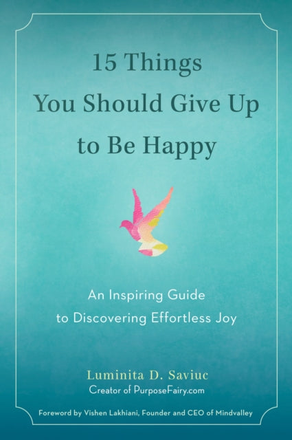 15 Things You Should Give Up To Be Happy