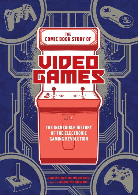Comic Book Story Of Video Games The By Jonathan