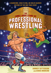 Comic Book Story Of Professional Wrestli By Sitterson, Aubrey